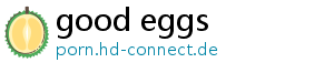 good eggs